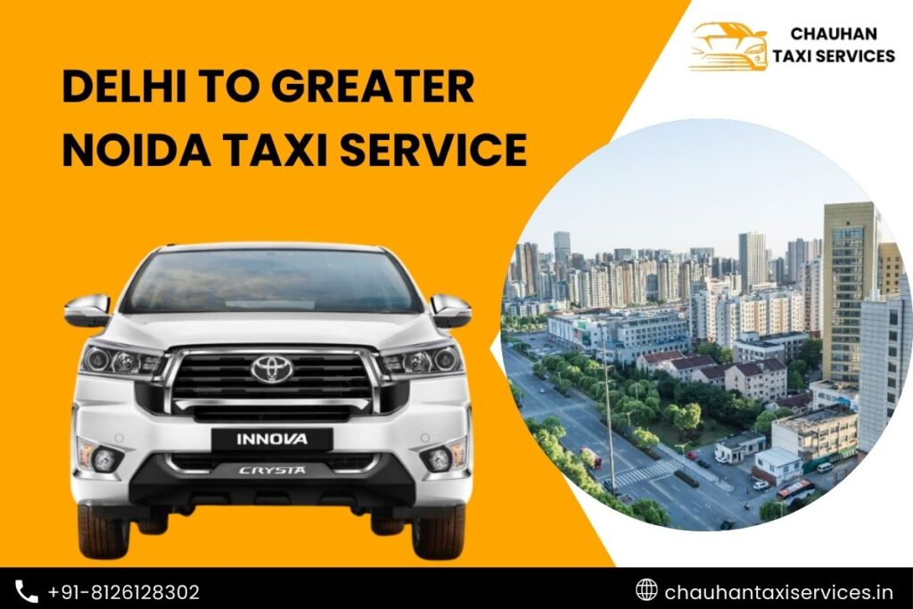 Delhi to Greater Noida Taxi Service