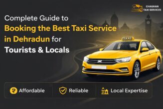 Complete Guide to Booking the Best Taxi Service in Dehradun for Tourists & Locals