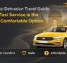 Delhi to Dehradun Travel Guide Why Taxi Service is the Most Comfortable Option 95x90