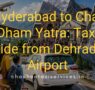 Hyderabad to Char Dham Yatra Taxi Guide from Dehradun Airport 95x90